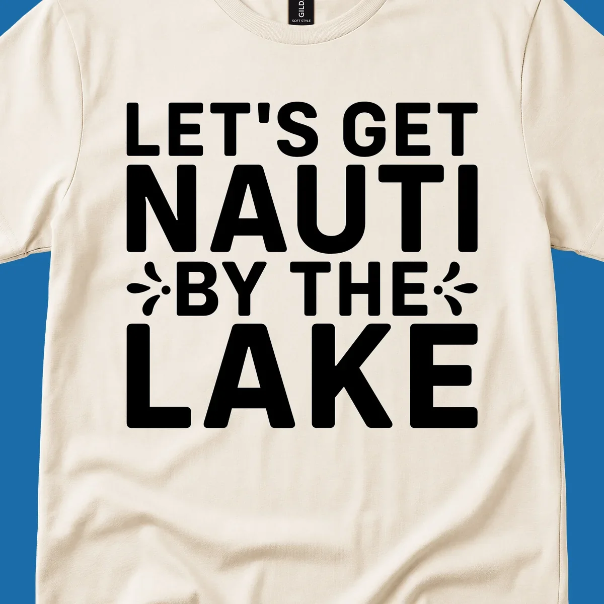 Let's Get Nauti By The Lake text design with decorative splashes.