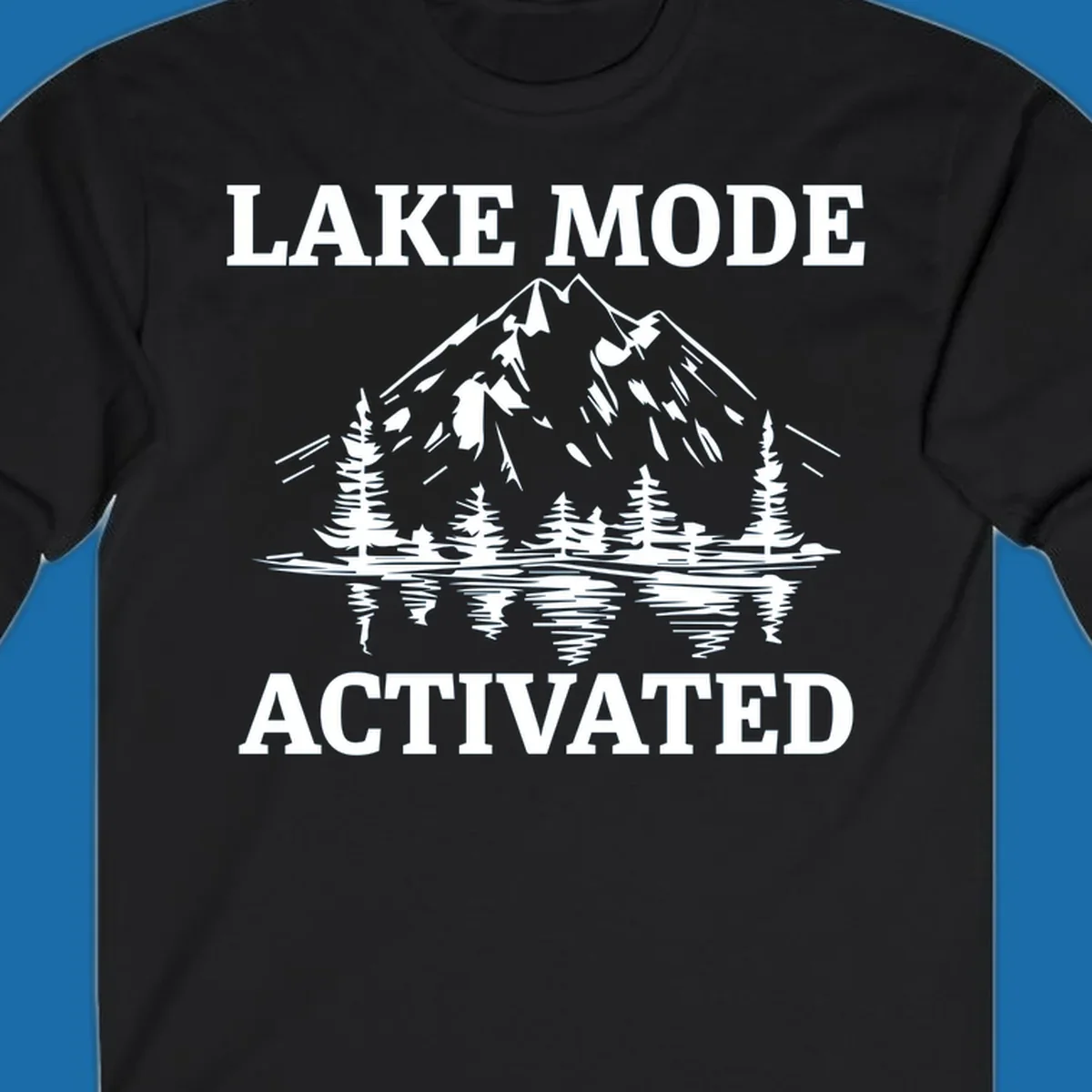 Lake Mode Activated text with mountain, pine trees, and lake reflection graphic.
