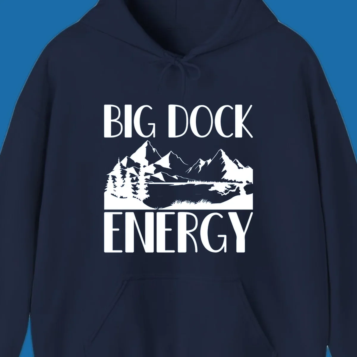 Big Dock Energy mountain lake pine trees landscape graphic.