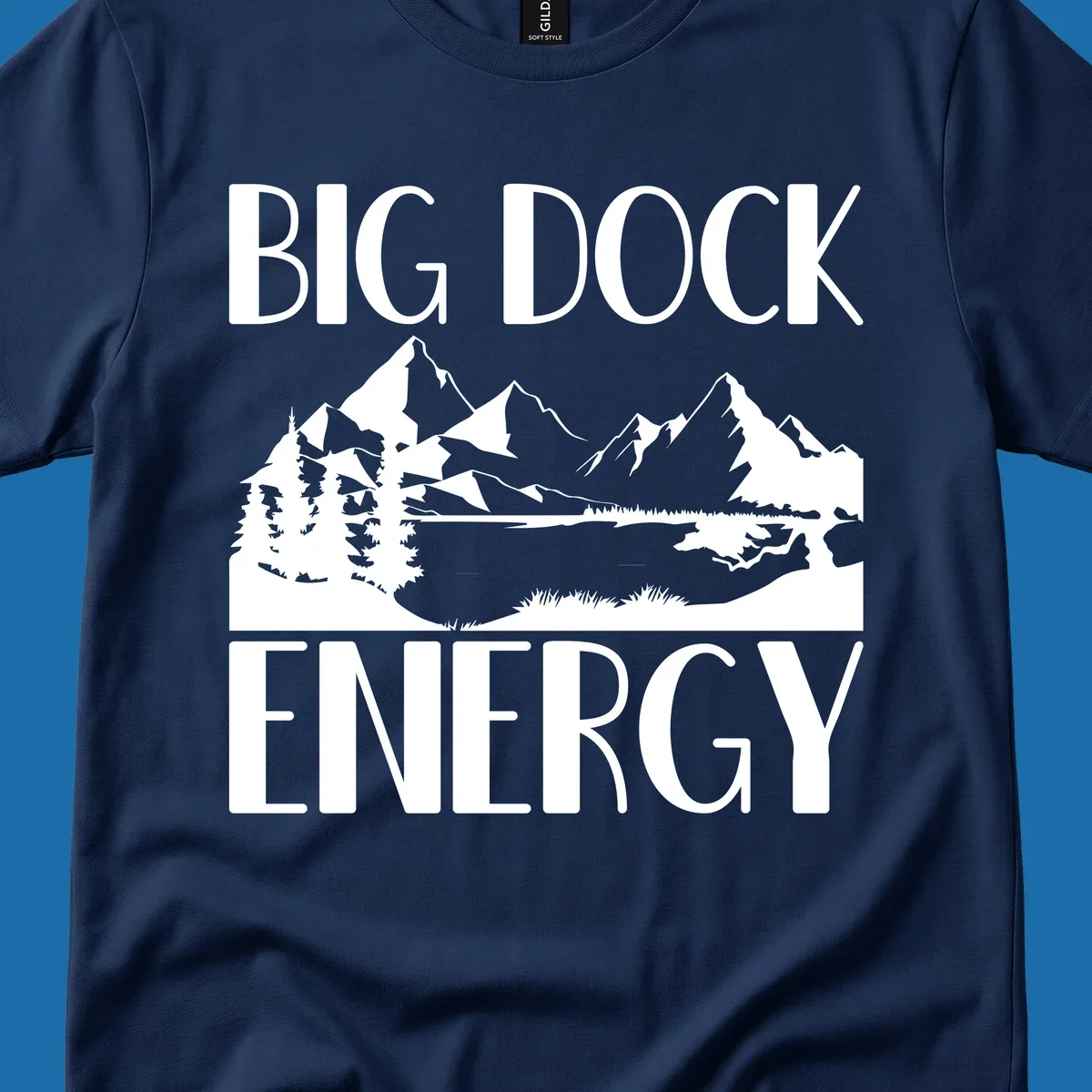 Big Dock Energy mountain lake pine trees landscape graphic.