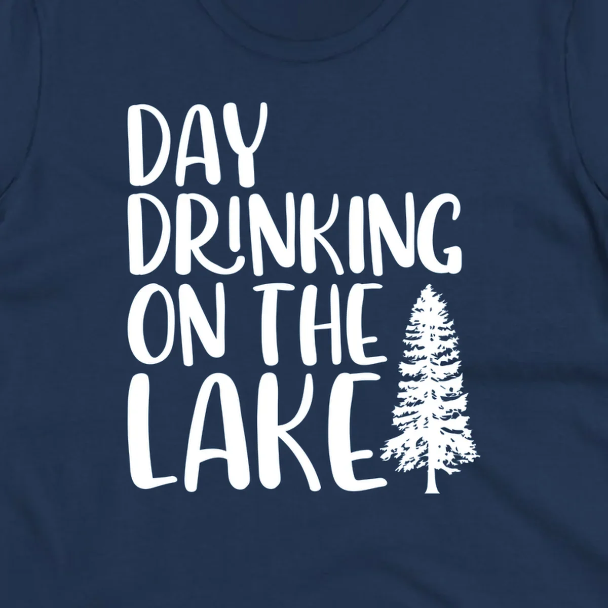 Day Drinking On The Lake graphic with text and a pine tree.