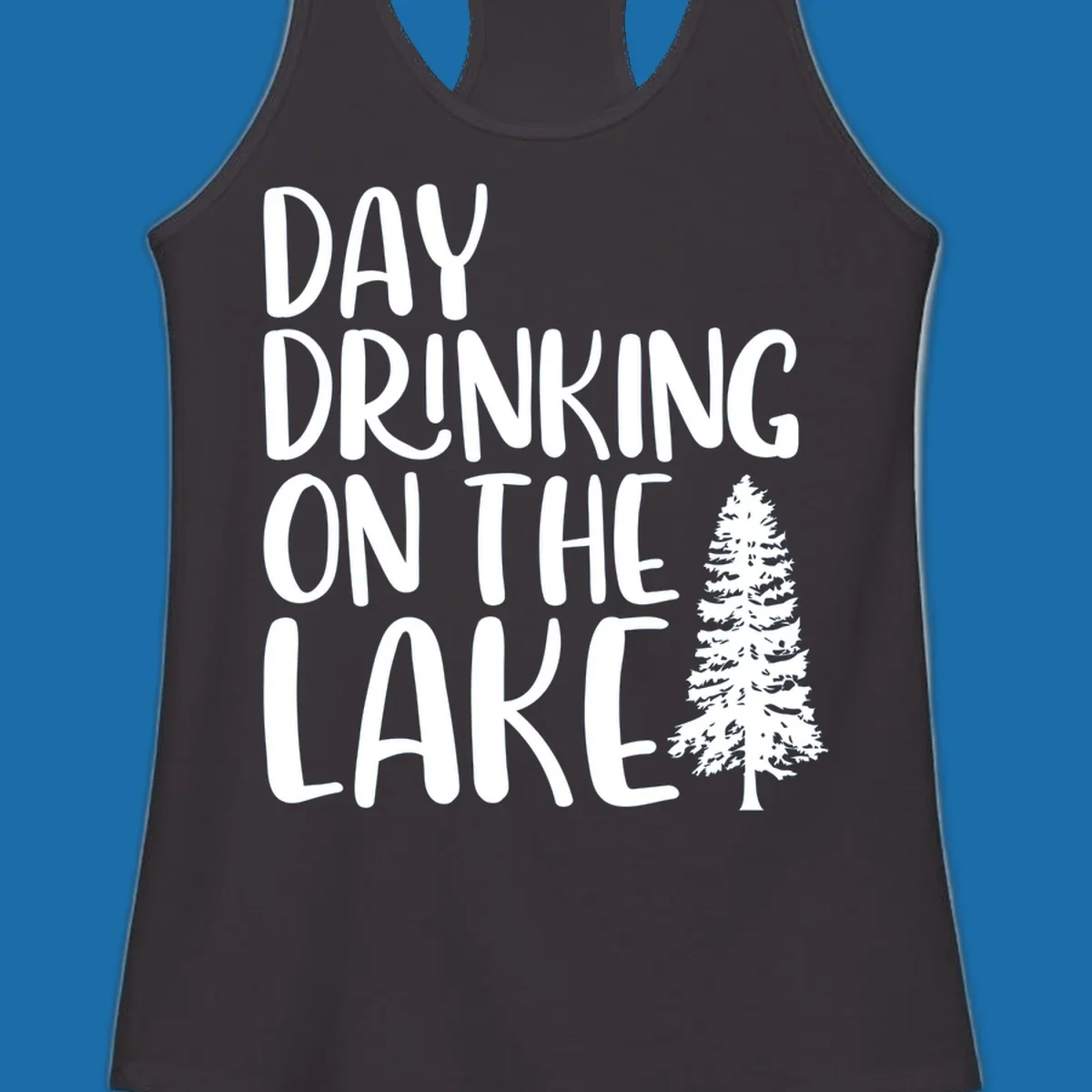 Day Drinking On The Lake graphic with text and a pine tree.