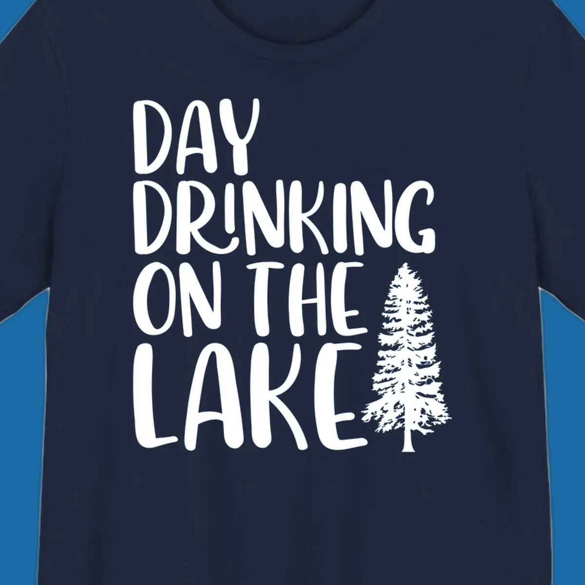 Day Drinking On The Lake graphic with text and a pine tree.