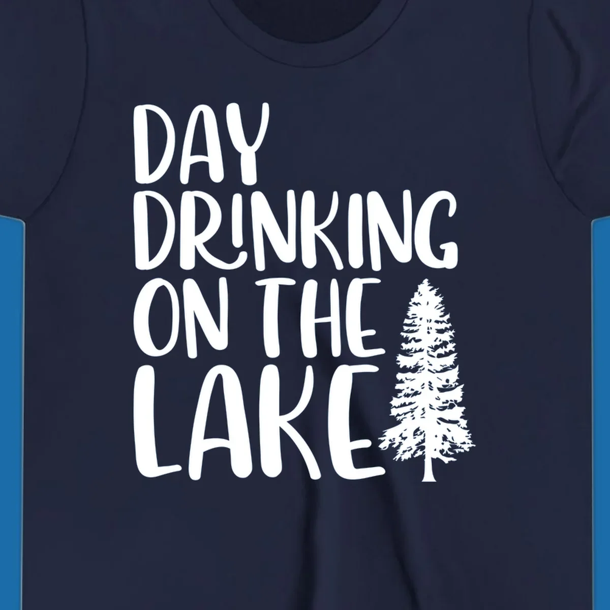 Day Drinking On The Lake graphic with text and a pine tree.