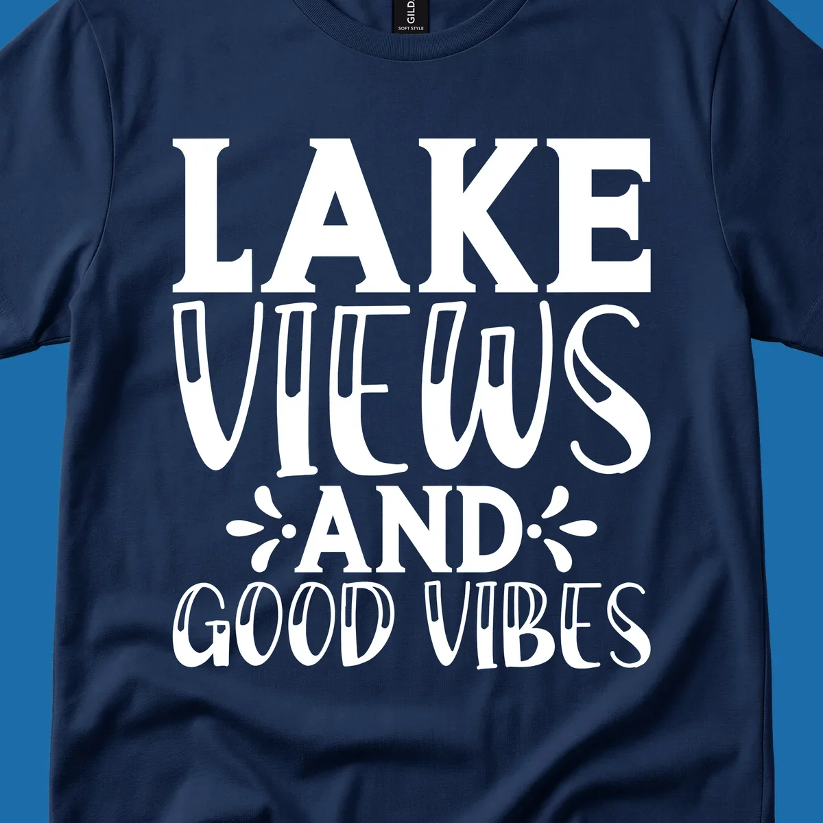Lake Views And Good Vibes text design for lake trips.