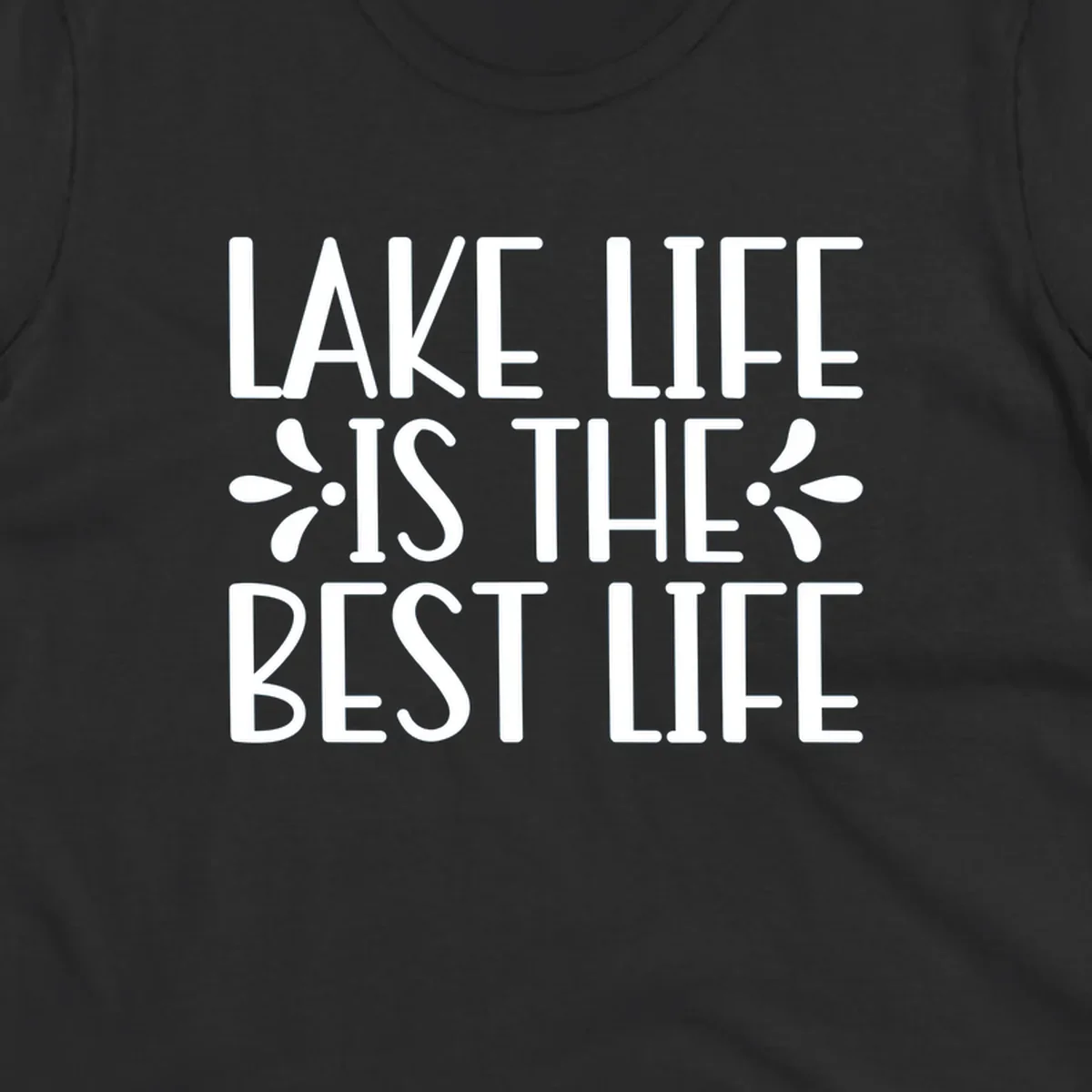 White text reading Lake Life Is The Best Life with floral accents on a black background.