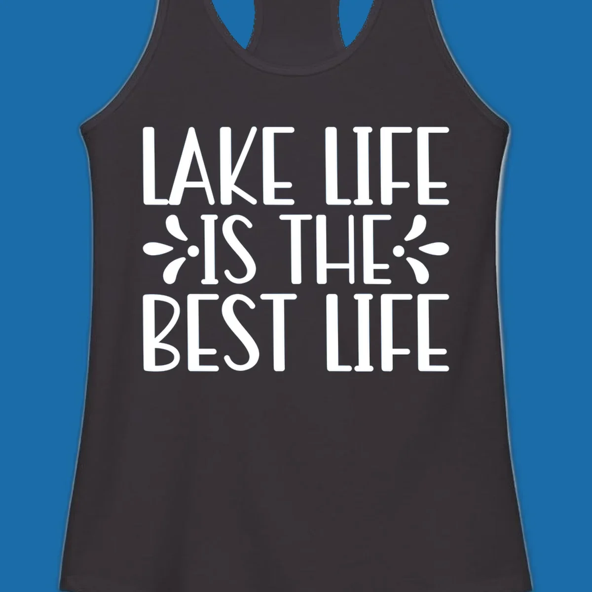 White text reading Lake Life Is The Best Life with floral accents on a black background.