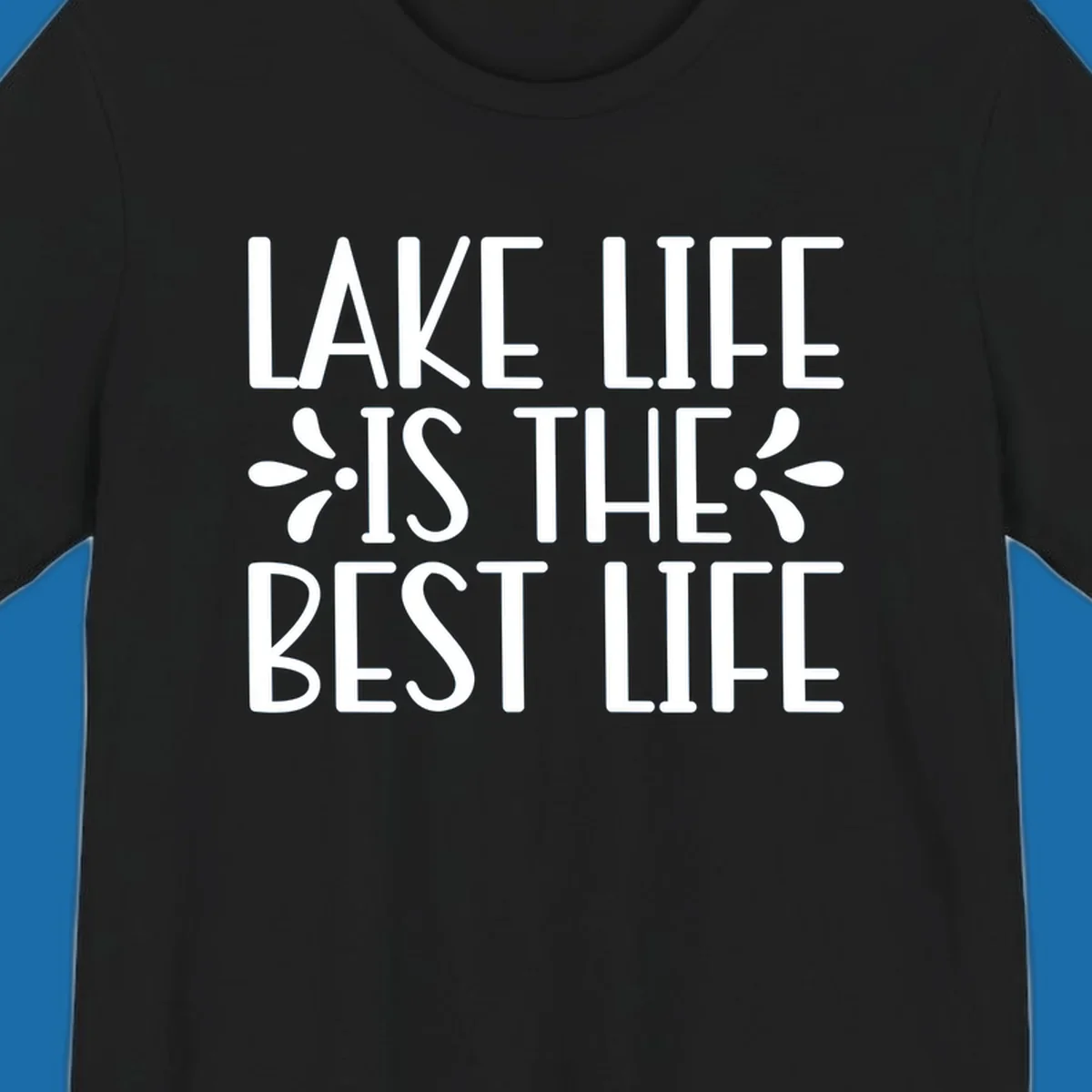 White text reading Lake Life Is The Best Life with floral accents on a black background.