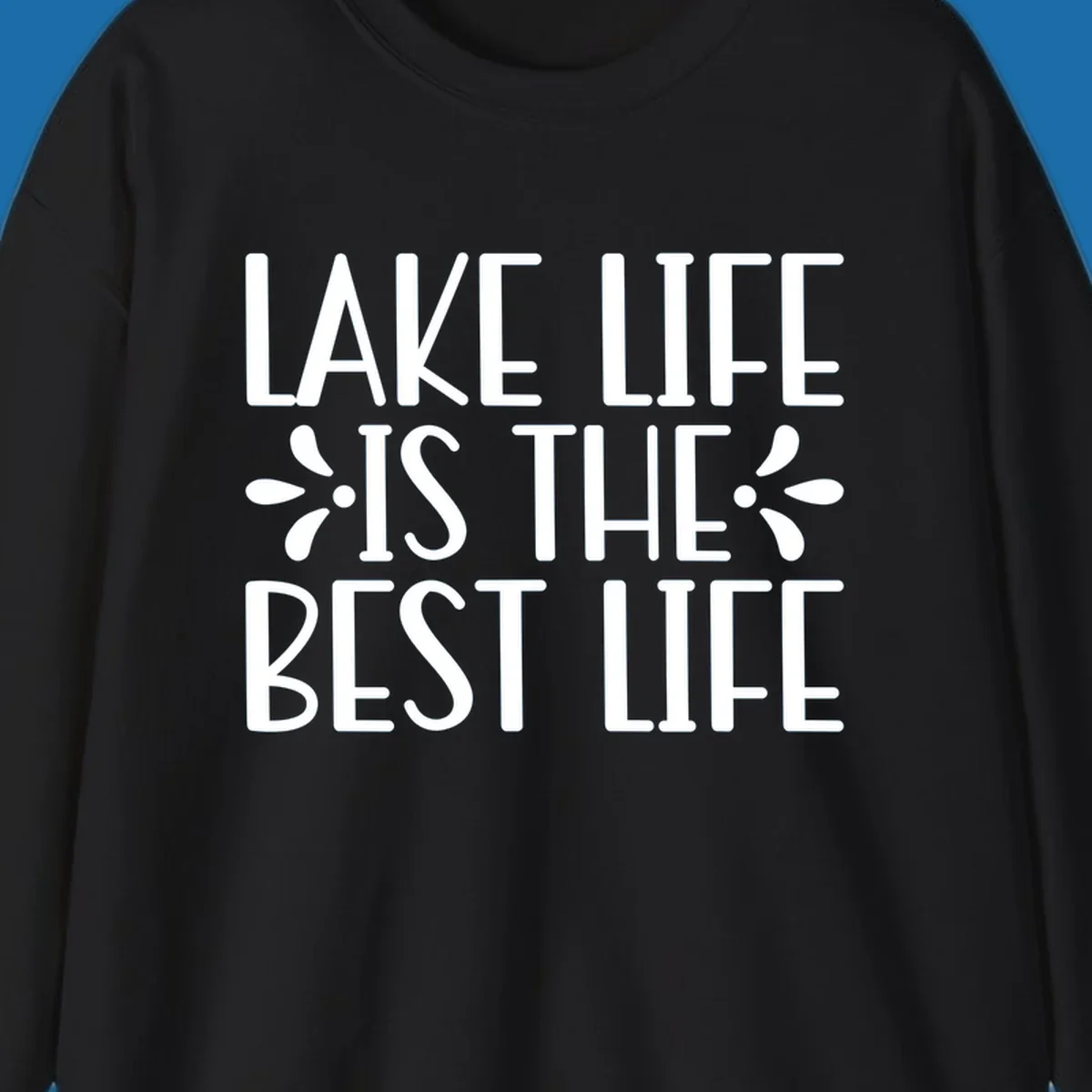 White text reading Lake Life Is The Best Life with floral accents on a black background.