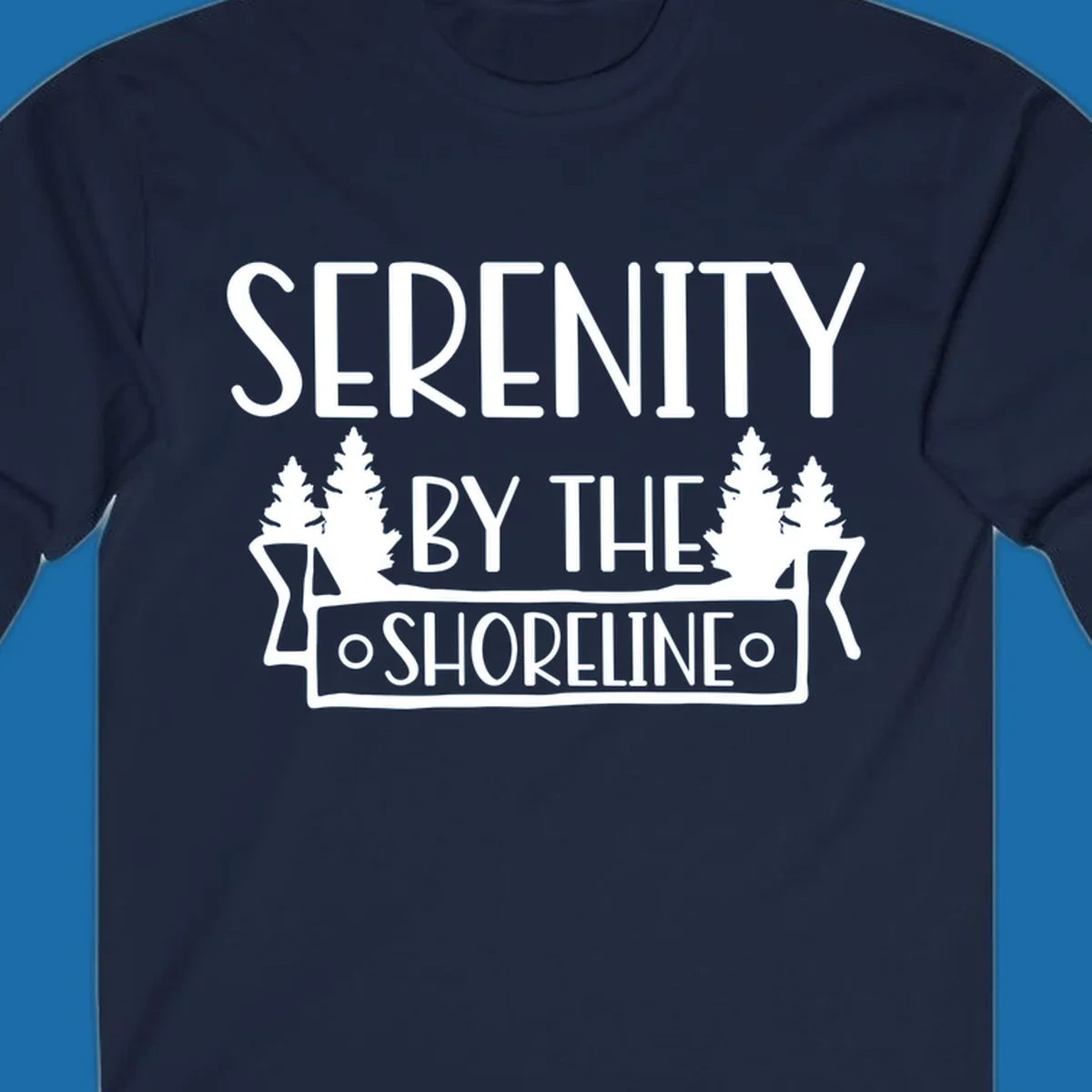 Serenity By The Shoreline text with pine trees and banner