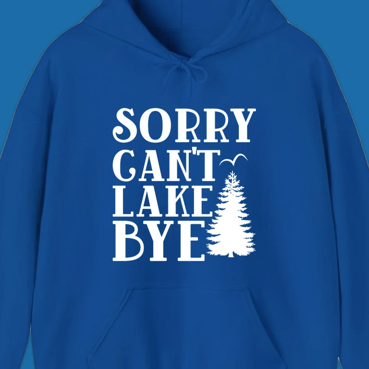 Sorry Can't Lake Bye text with pine tree and bird illustration