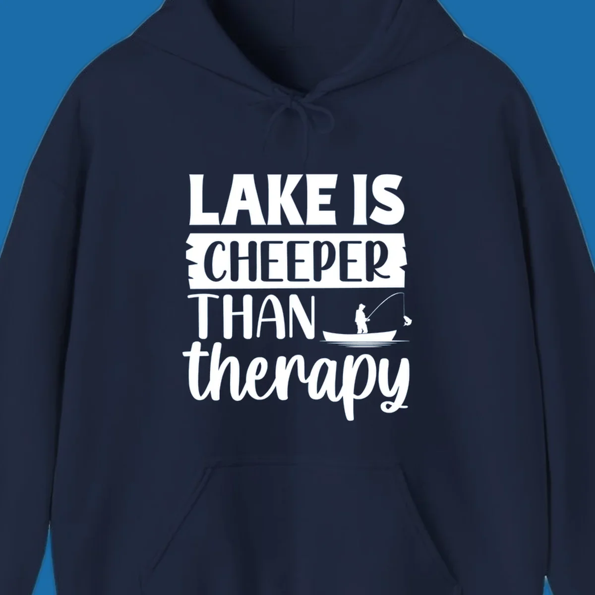 Lake is cheaper than therapy fishing design with fisherman in boat.