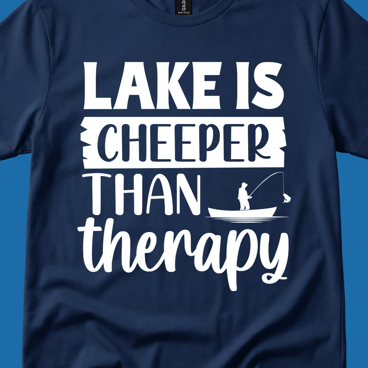 Lake is cheaper than therapy fishing design with fisherman in boat.