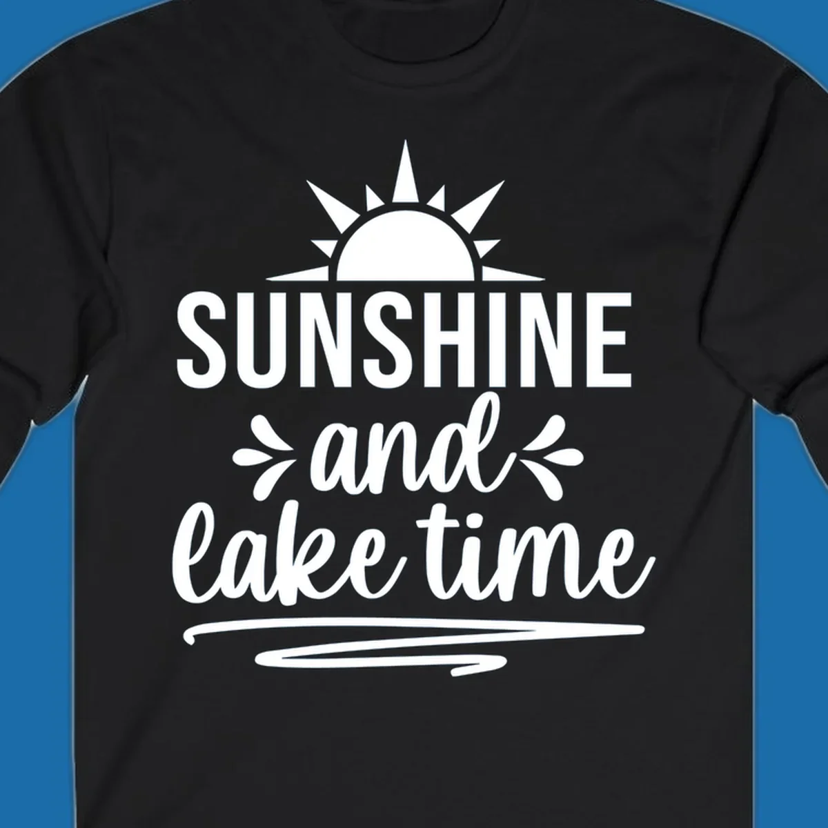 Sunshine and lake time text with a sun graphic, for lake day apparel.