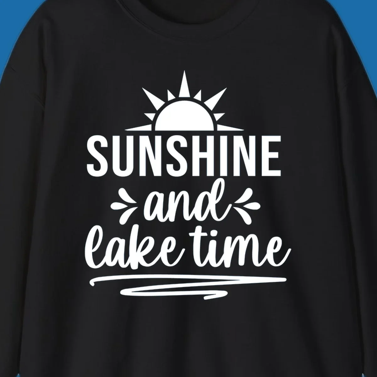Sunshine and lake time text with a sun graphic, for lake day apparel.