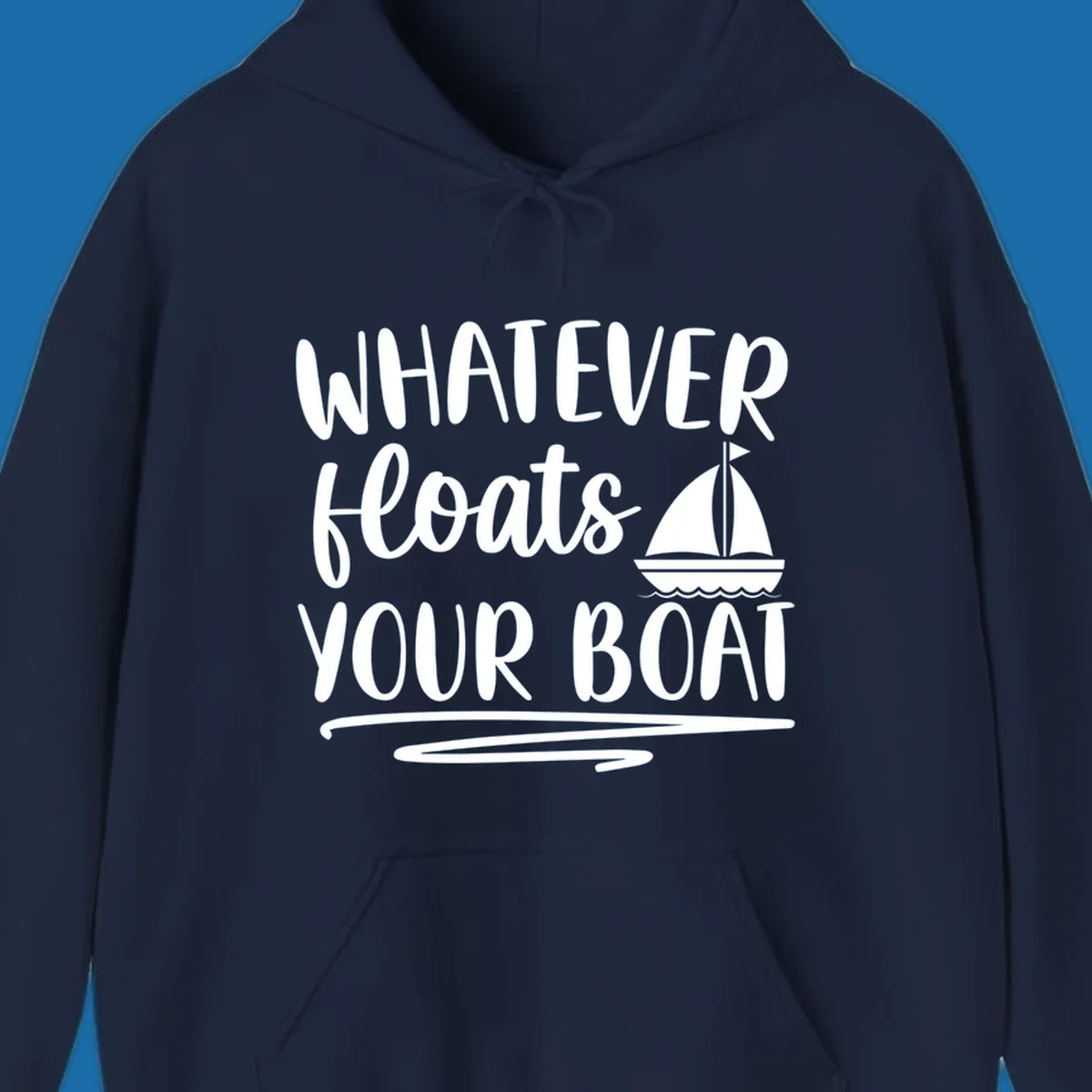 Whatever Floats Your Boat text with sailboat illustration