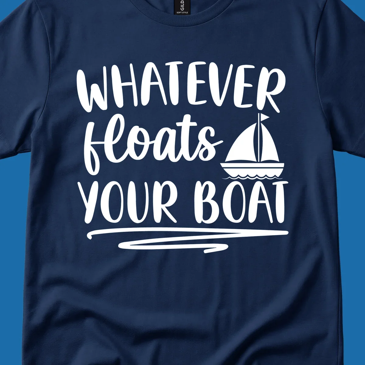 Whatever Floats Your Boat text with sailboat illustration