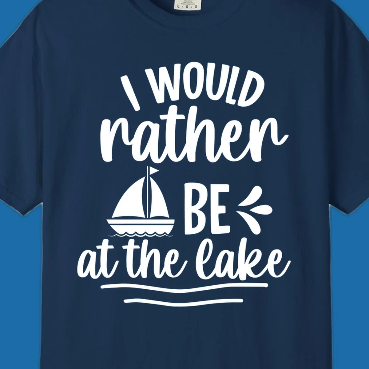 I would rather be at the lake text with sailboat graphic.