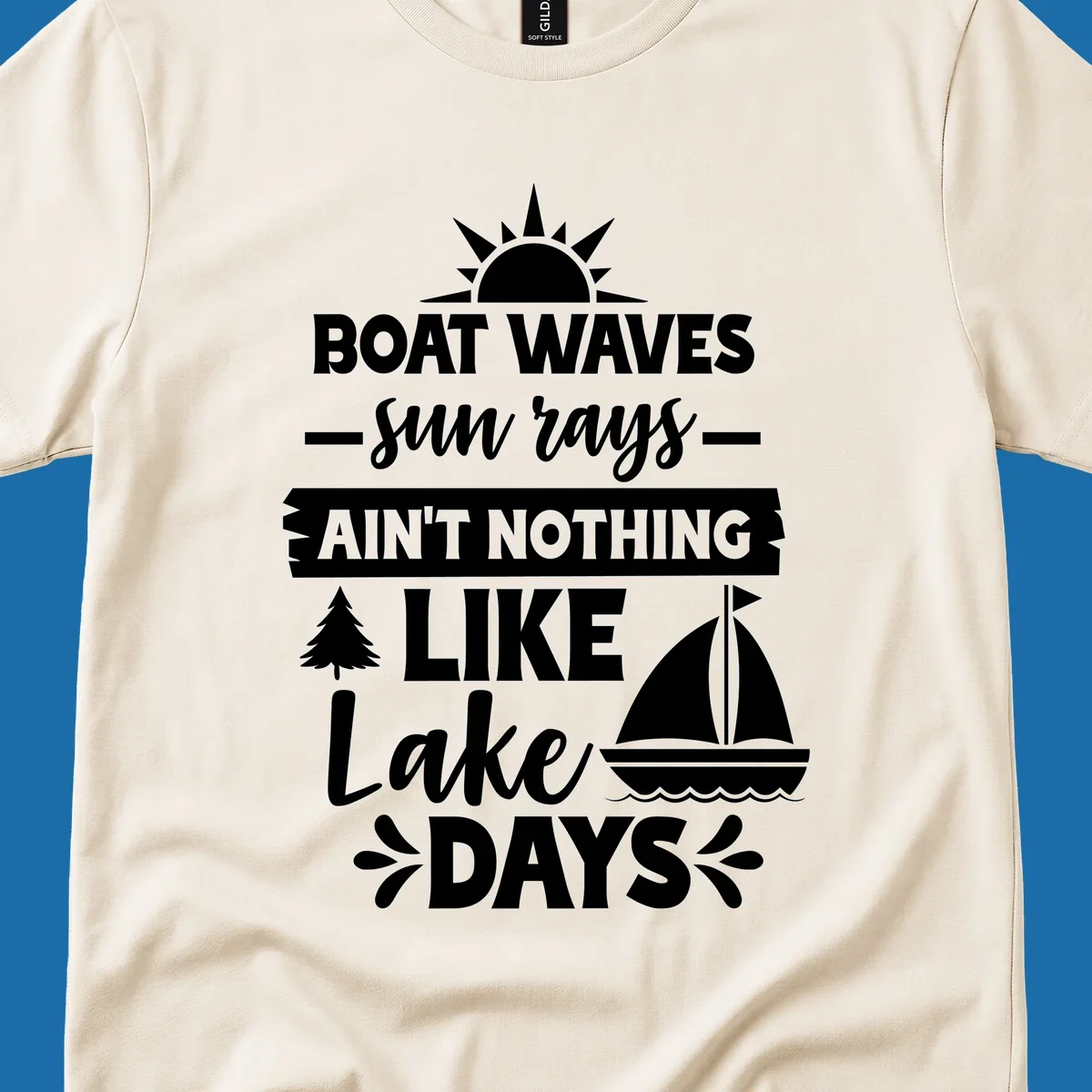White text and graphics of sun rays, a sailboat, and a tree reading 'Boat Waves Sun Rays Ain't Nothing Like Lake Days'.