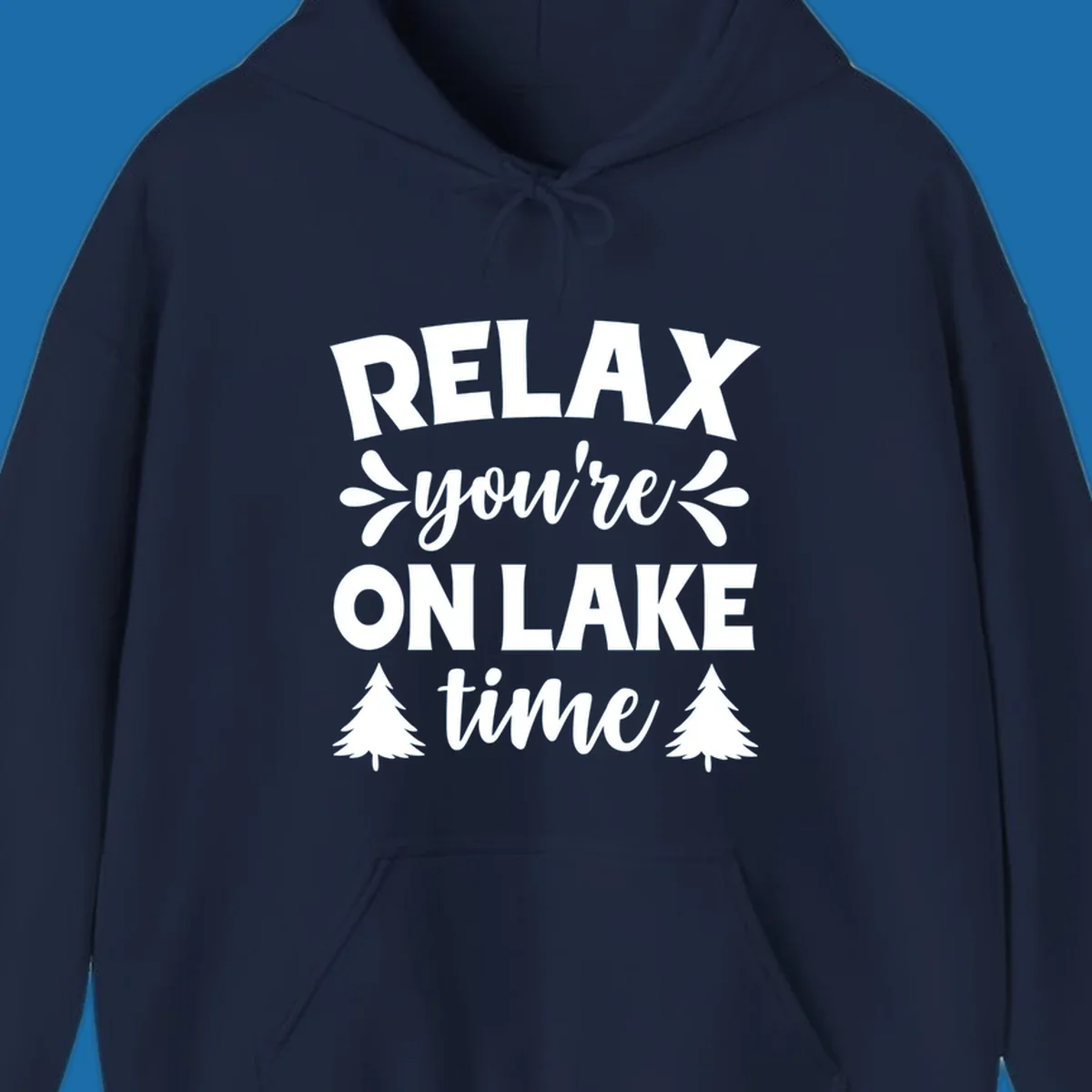 Relax you're on lake time text with pine trees, lake life graphic.