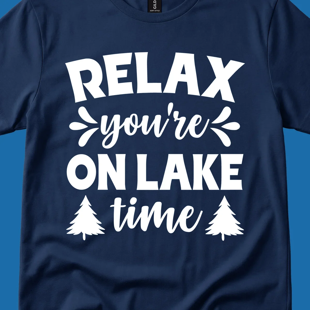 Relax you're on lake time text with pine trees, lake life graphic.