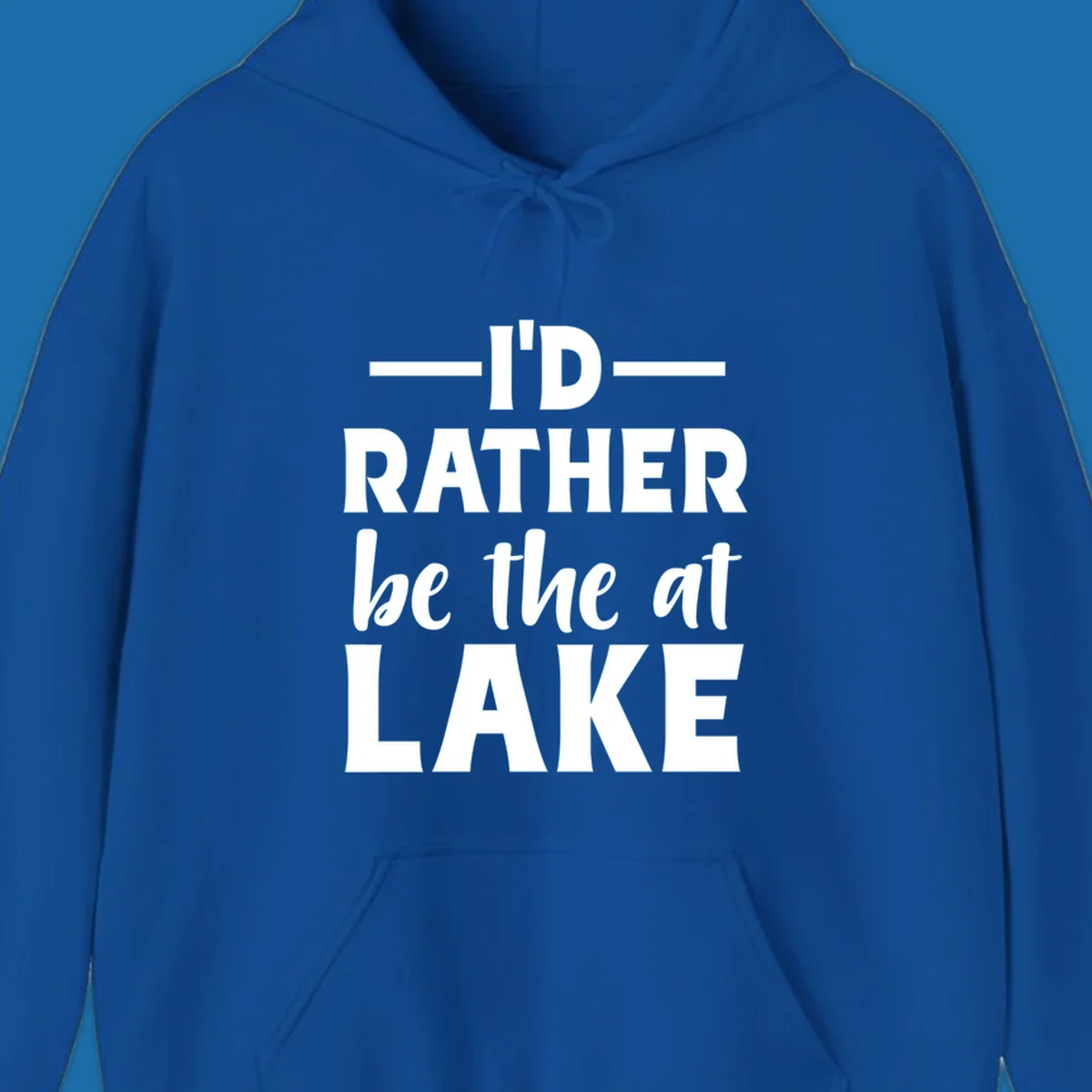 Typography design with text I'D RATHER be the at LAKE, for lake enthusiasts.