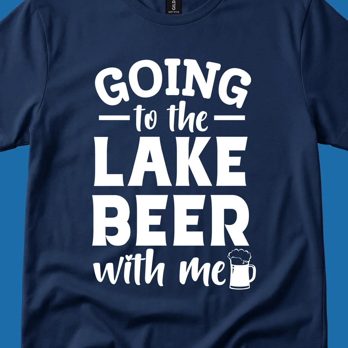 Going to the lake beer with me text and graphics