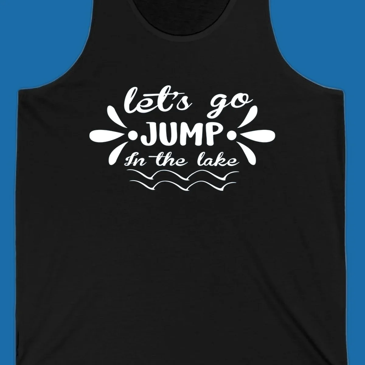 Text design 'Let's Go Jump In The Lake' with wavy water lines, suitable for lake day tees.