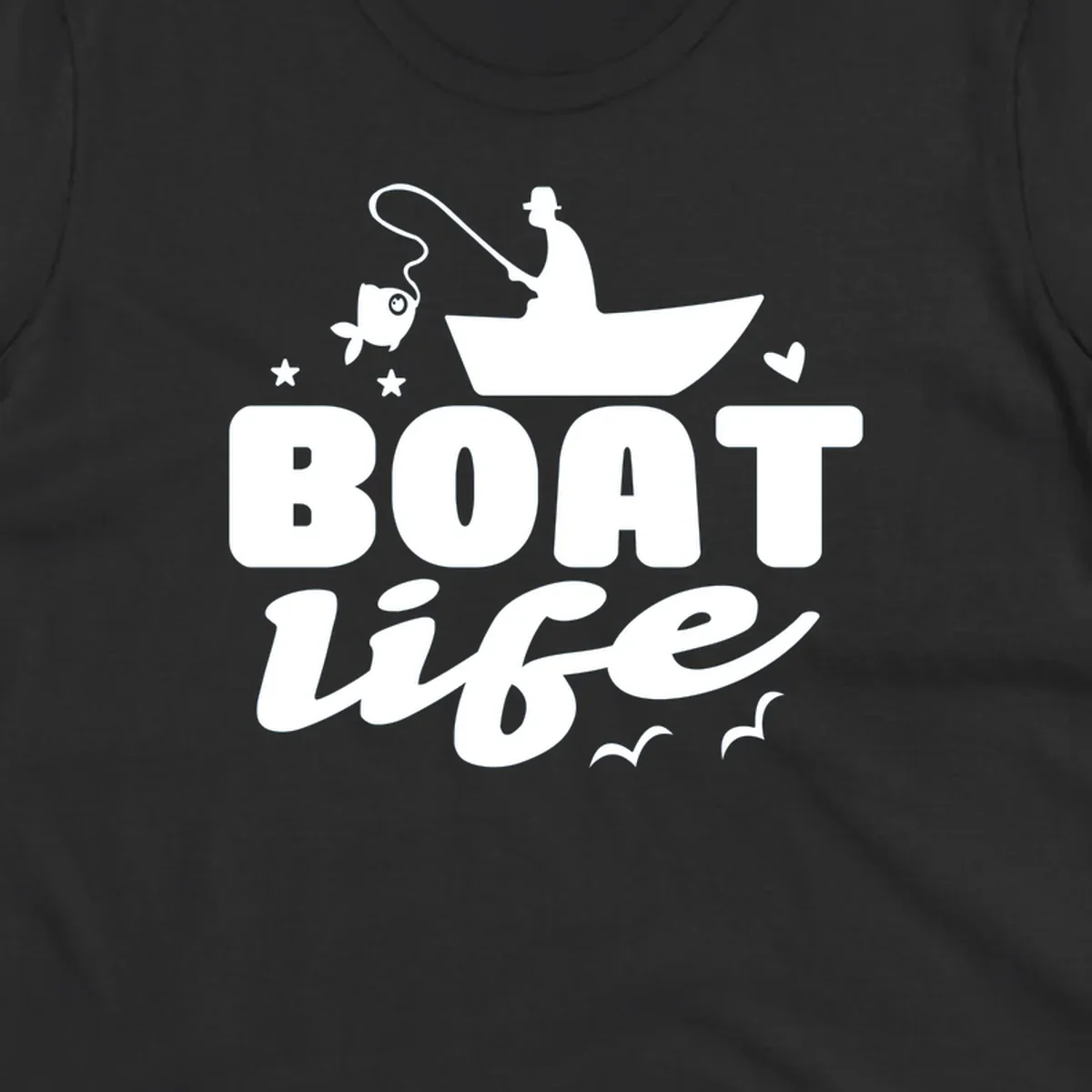 Boat life fishing design with fisherman, boat, fish, stars, heart, and birds.