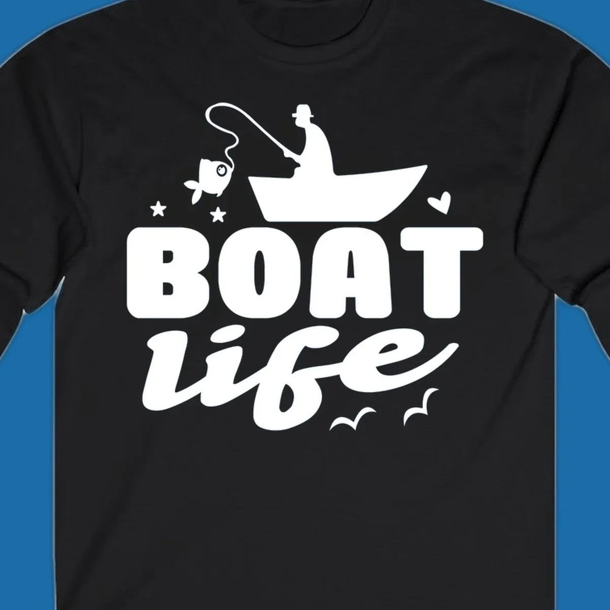 Boat life fishing design with fisherman, boat, fish, stars, heart, and birds.