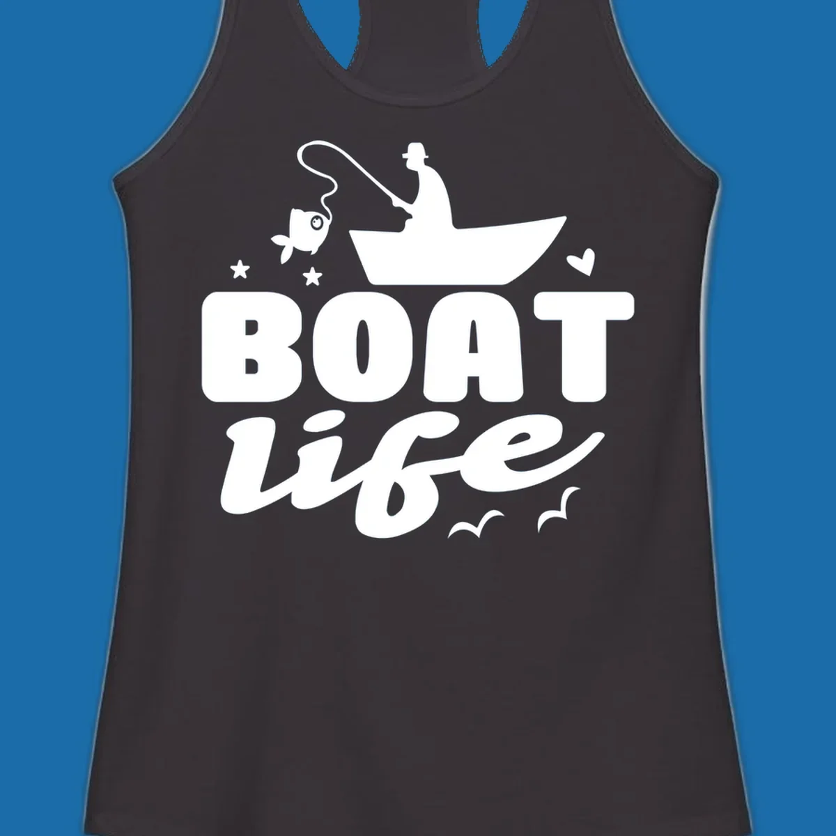 Boat life fishing design with fisherman, boat, fish, stars, heart, and birds.