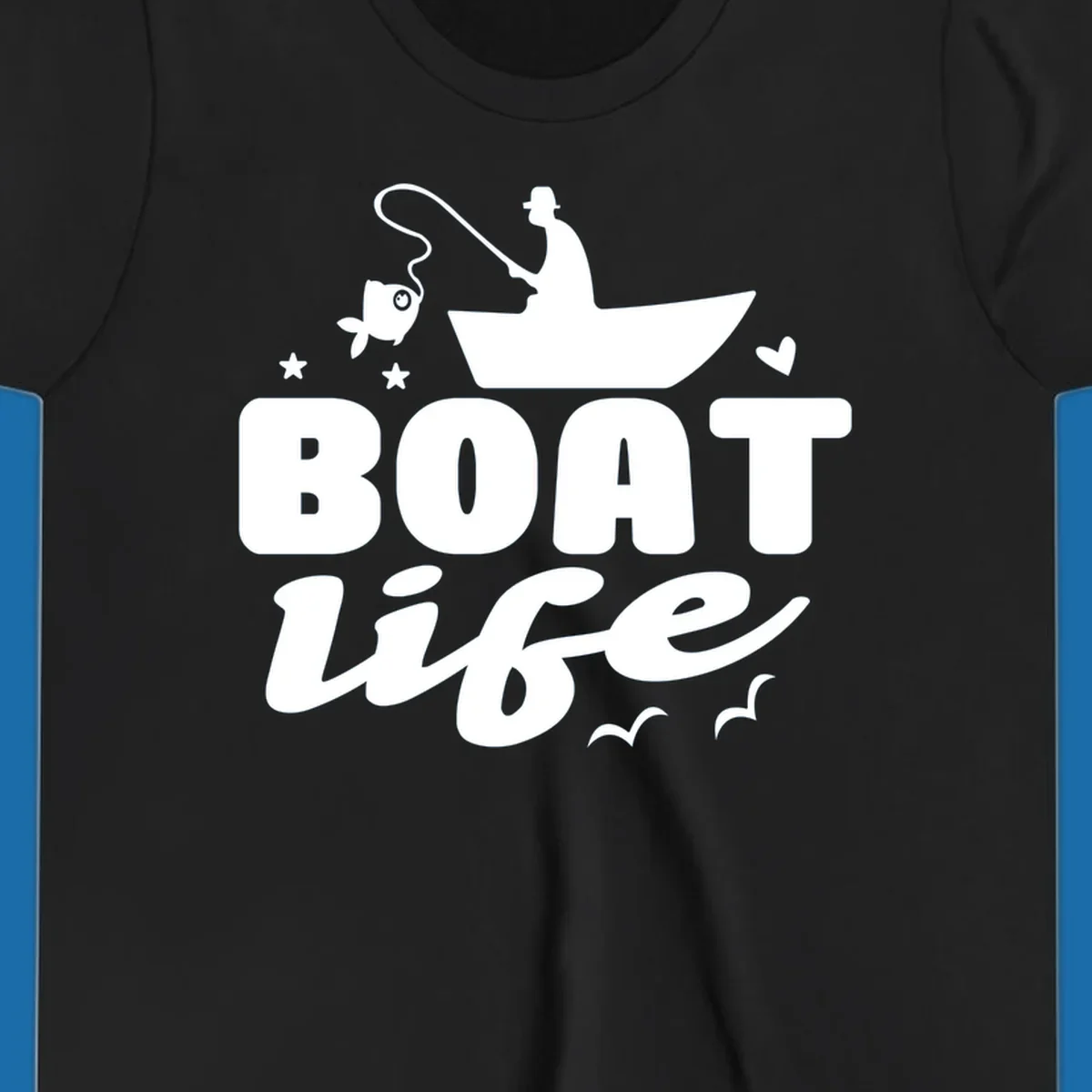 Boat life fishing design with fisherman, boat, fish, stars, heart, and birds.