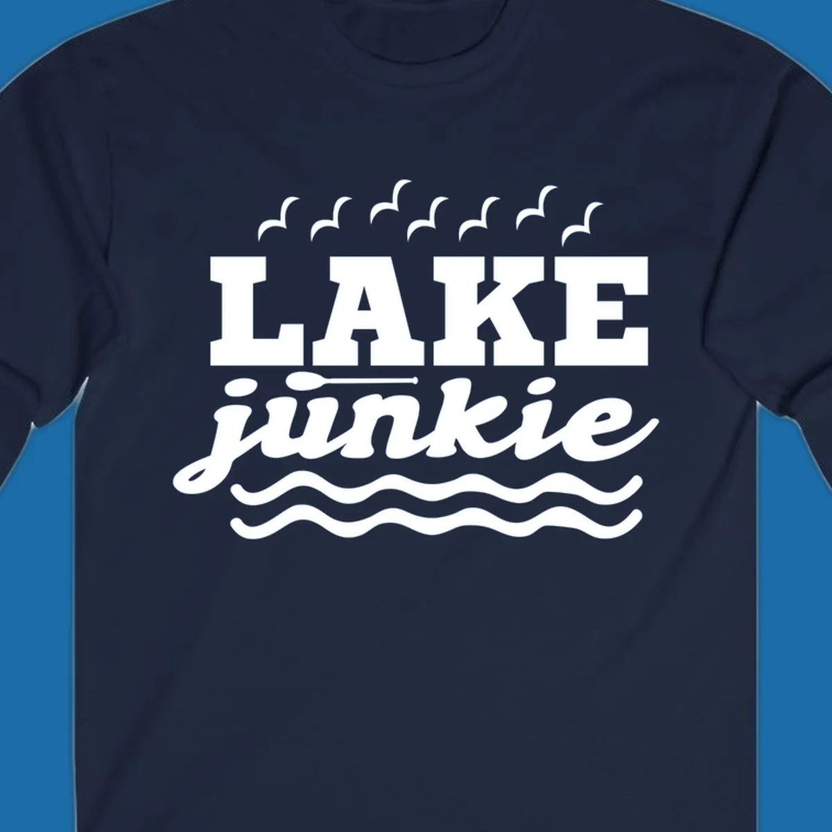 Lake Junkie design with text, paddle, birds, and waves.