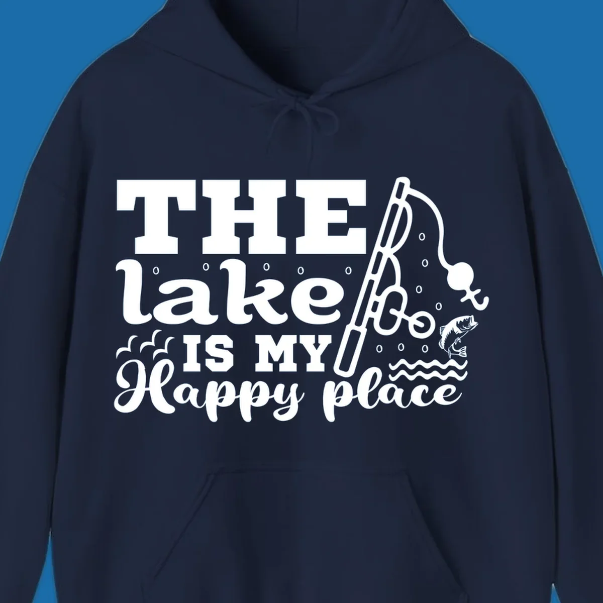 The Lake Is My Happy Place fishing graphic with text, rod, and fish.