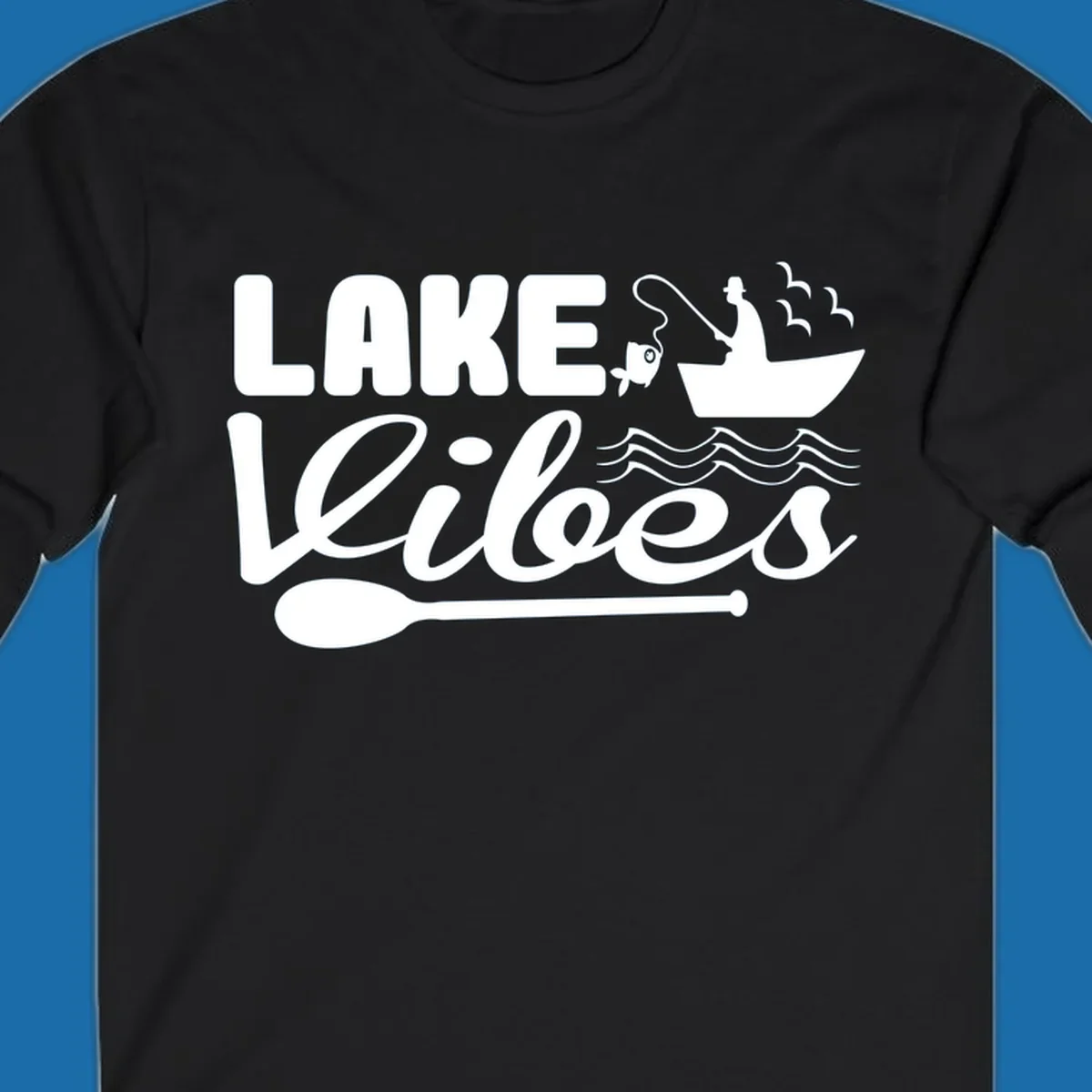 Lake Vibes fishing graphic with fisherman, boat, fish, and oar.
