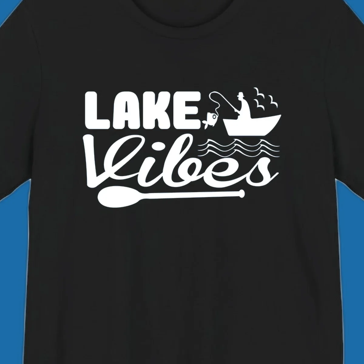 Lake Vibes fishing graphic with fisherman, boat, fish, and oar.