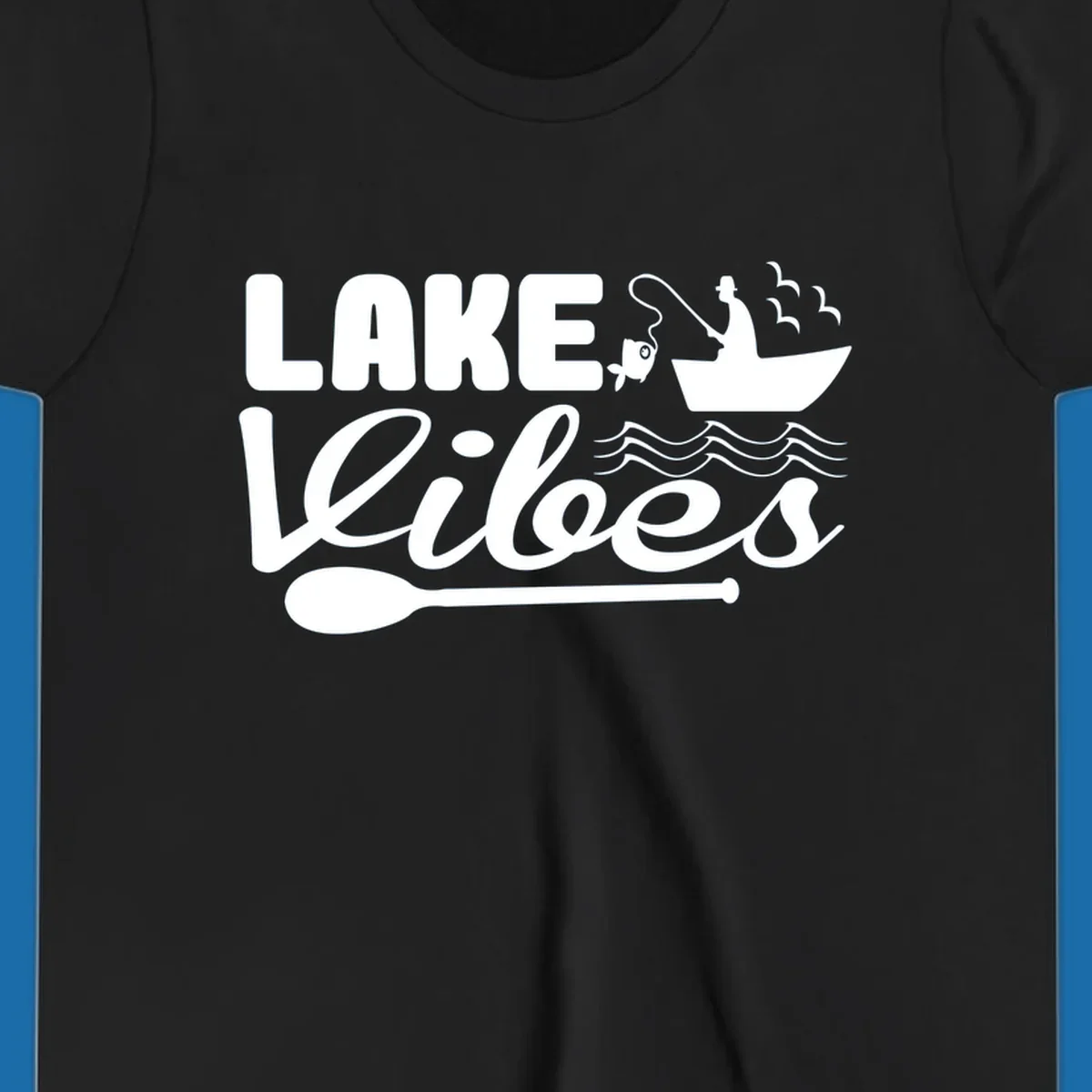 Lake Vibes fishing graphic with fisherman, boat, fish, and oar.