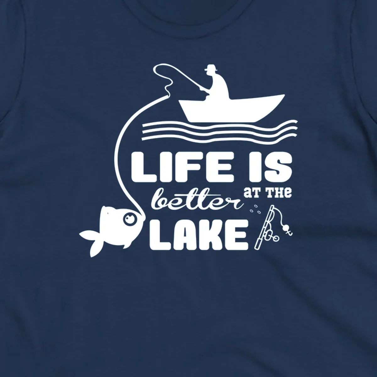 Illustration of a fisherman in a boat with a fish on the line, with text 'LIFE IS better AT THE LAKE'.