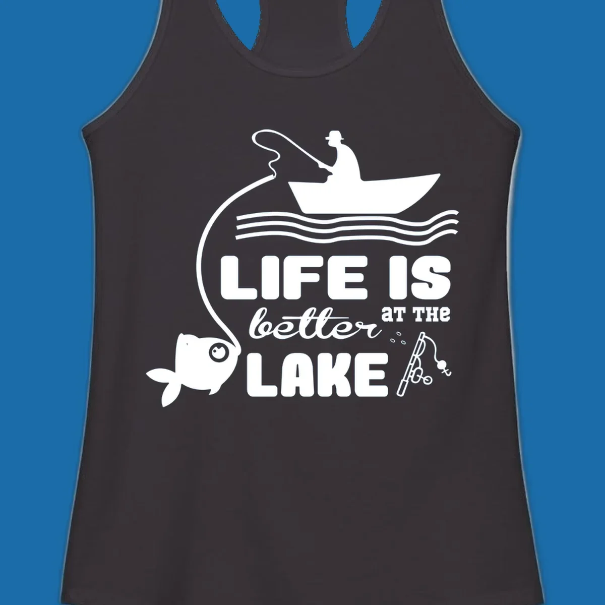 Illustration of a fisherman in a boat with a fish on the line, with text 'LIFE IS better AT THE LAKE'.