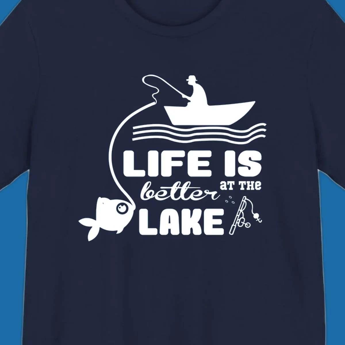 Illustration of a fisherman in a boat with a fish on the line, with text 'LIFE IS better AT THE LAKE'.