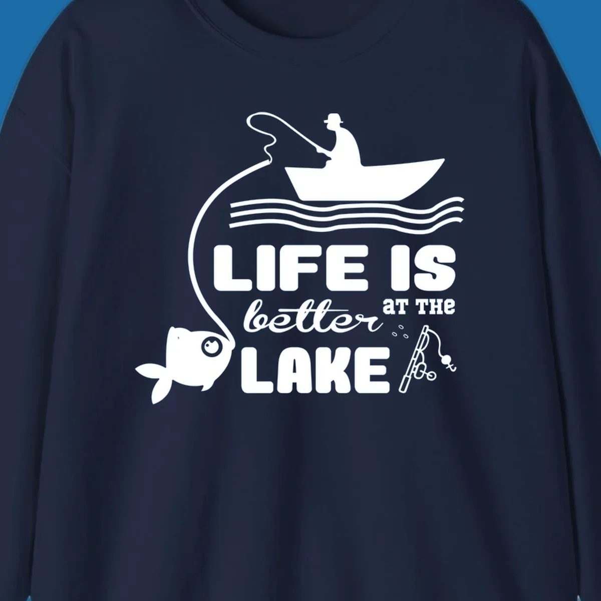 Illustration of a fisherman in a boat with a fish on the line, with text 'LIFE IS better AT THE LAKE'.