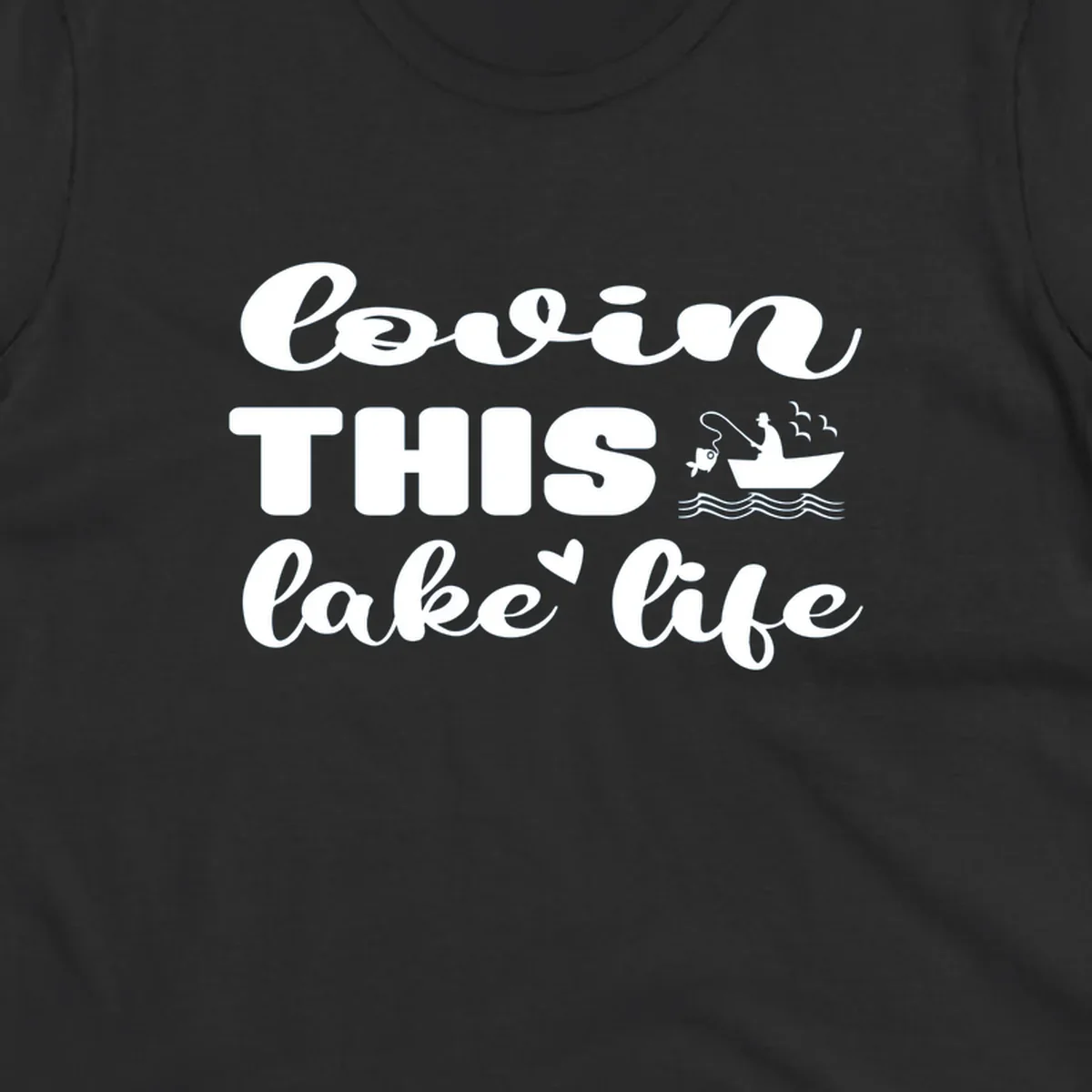 Lovin this lake life graphic with fisherman, fish, and birds.