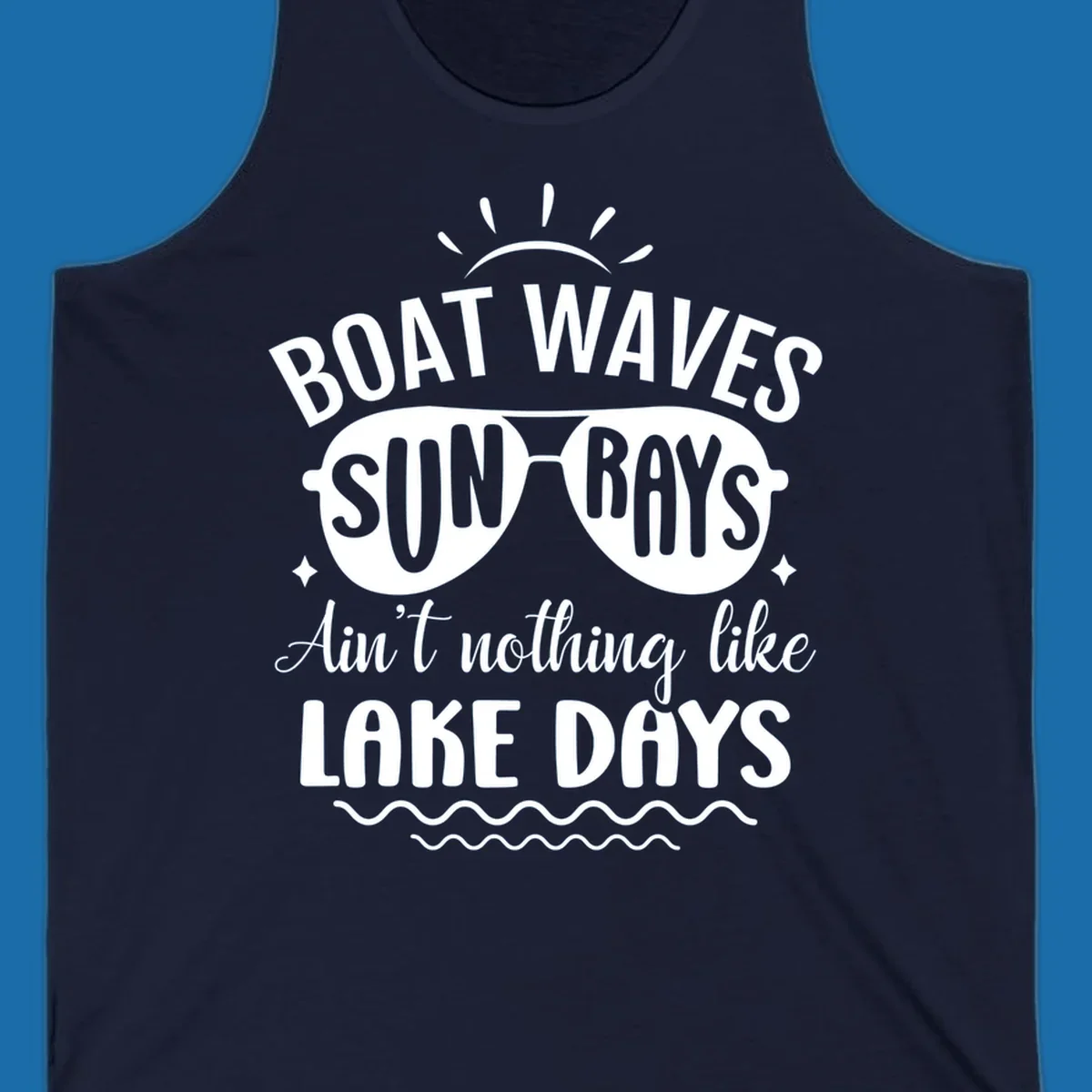 Boat waves sun rays ain't nothing like lake days text and graphic design