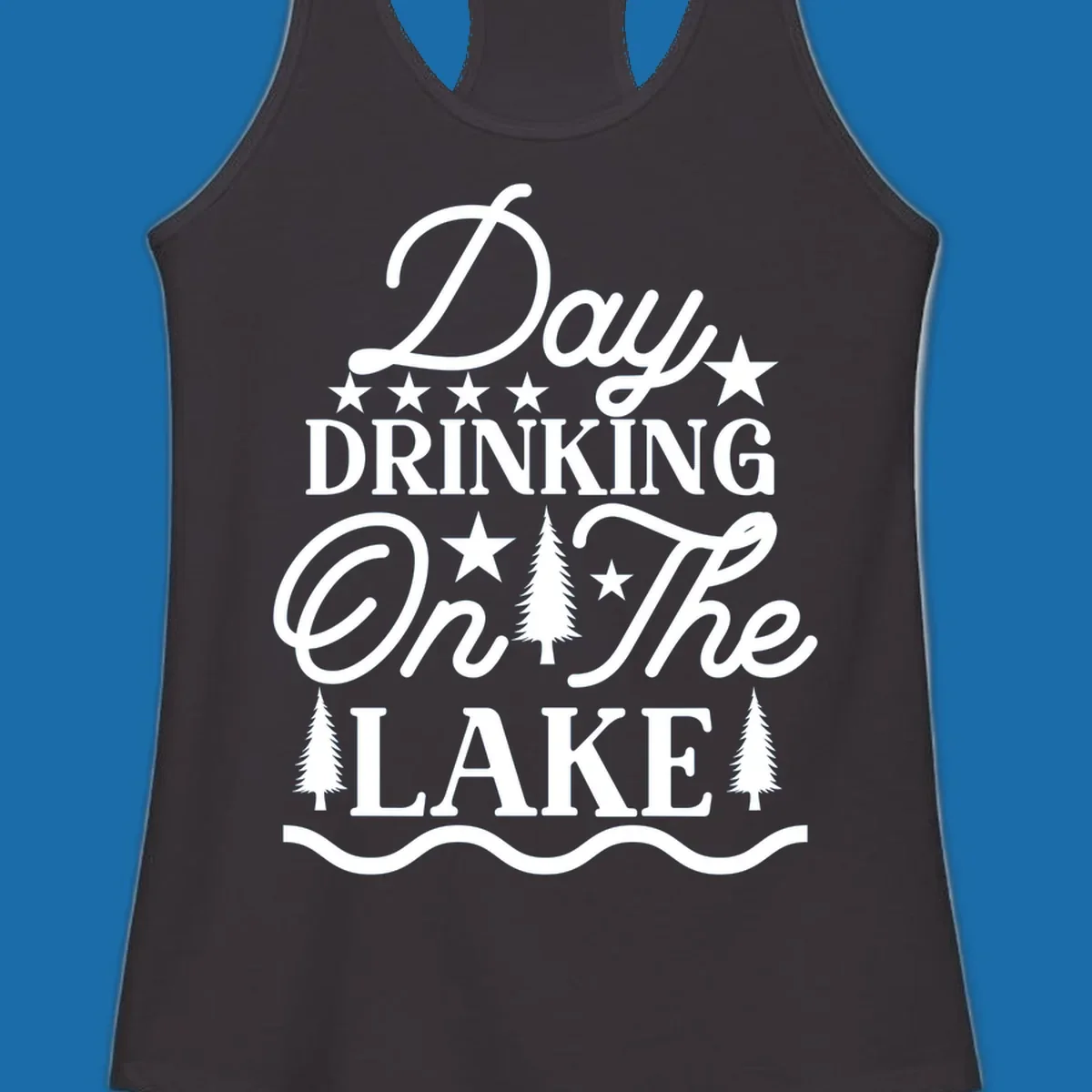 Day Drinking On The Lake text with stars and trees graphic.