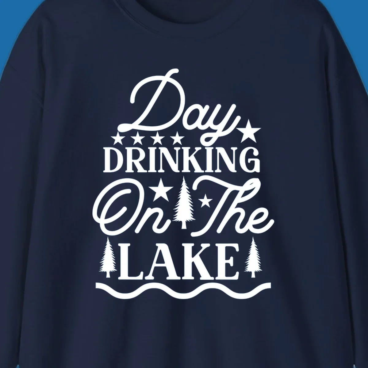 Day Drinking On The Lake text with stars and trees graphic.