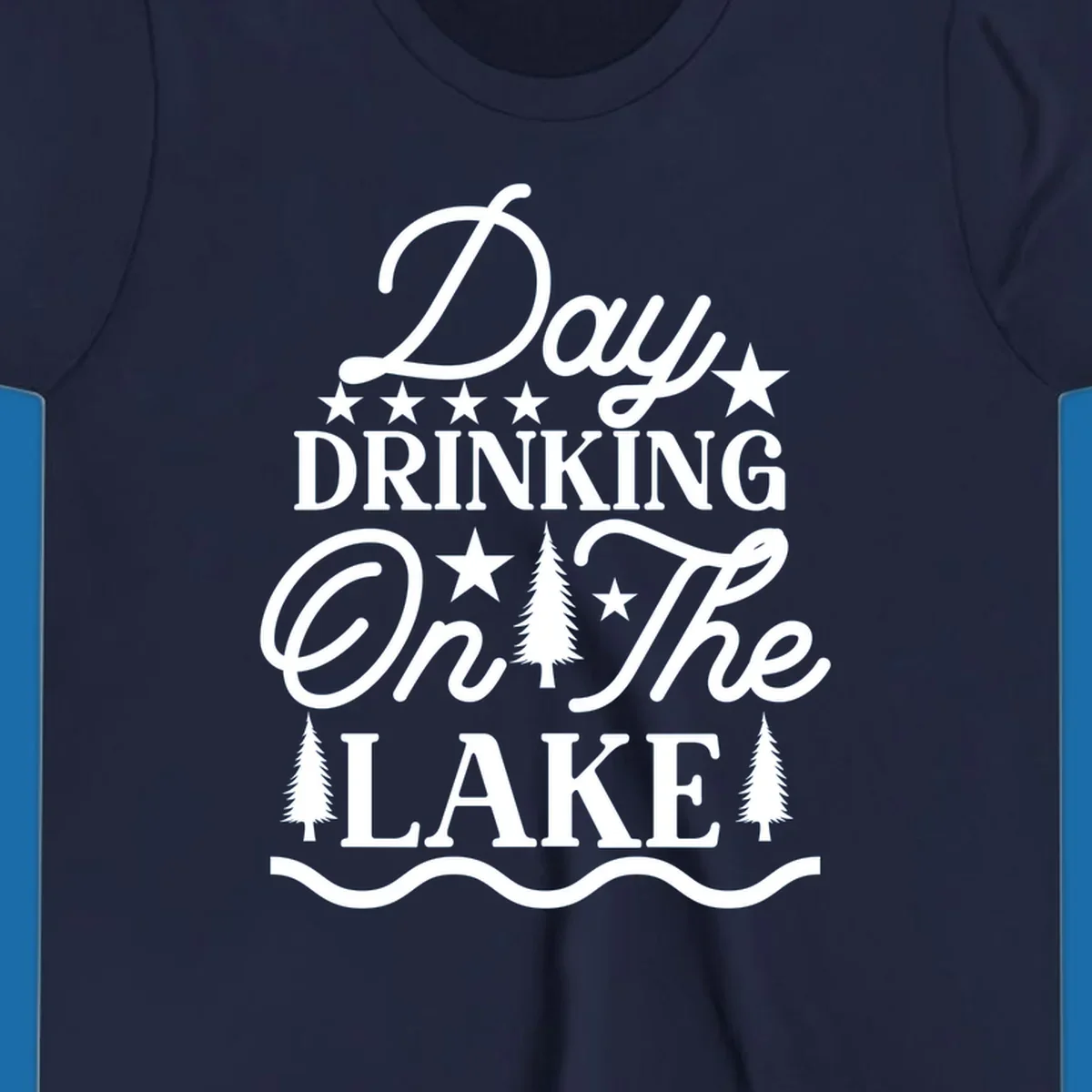 Day Drinking On The Lake text with stars and trees graphic.