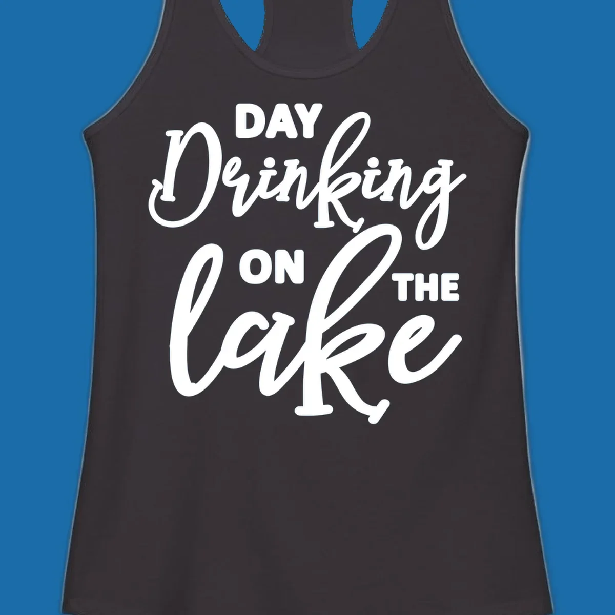 Typography design reading 'Day Drinking On The Lake' for lake day apparel.
