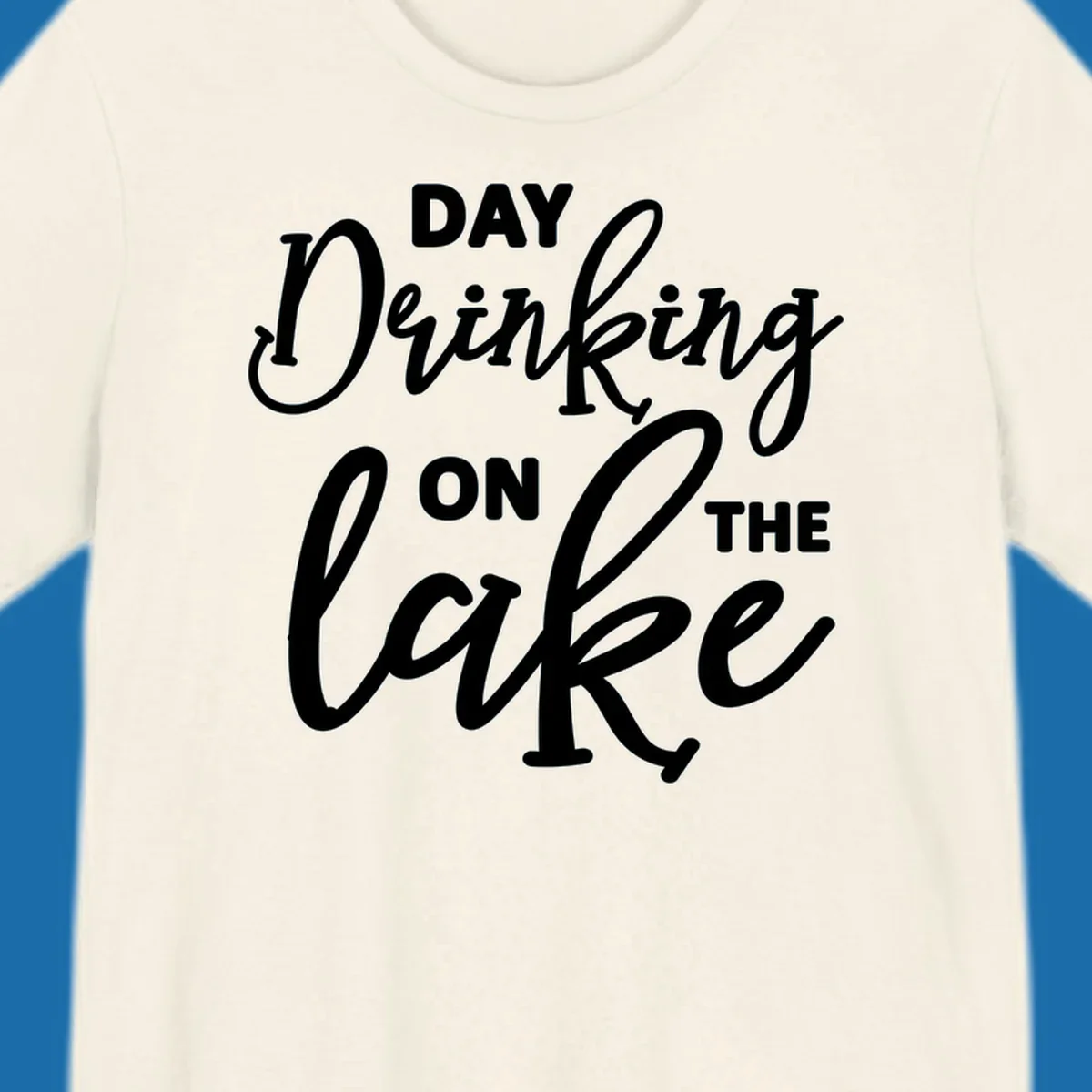 Typography design reading 'Day Drinking On The Lake' for lake day apparel.