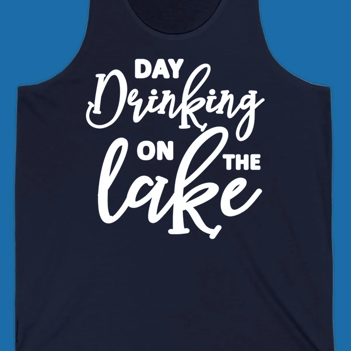 Typography design reading 'Day Drinking On The Lake' for lake day apparel.