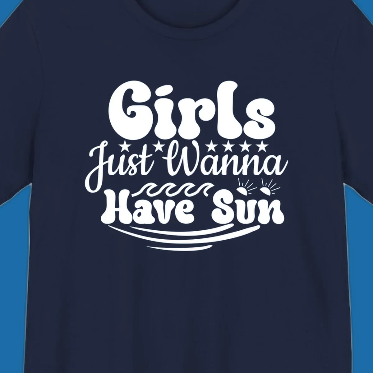 Girls Just Wanna Have Sun retro design with stars, waves, and sun graphics.